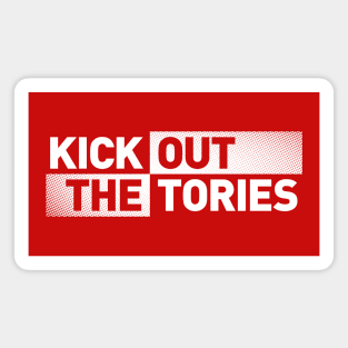 Kick Out The Tories Magnet